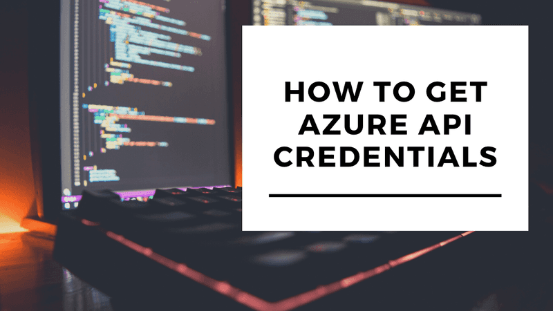 How to get Azure API Credentials | Inkoop Blog